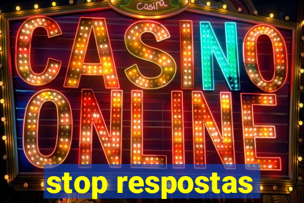 stop respostas